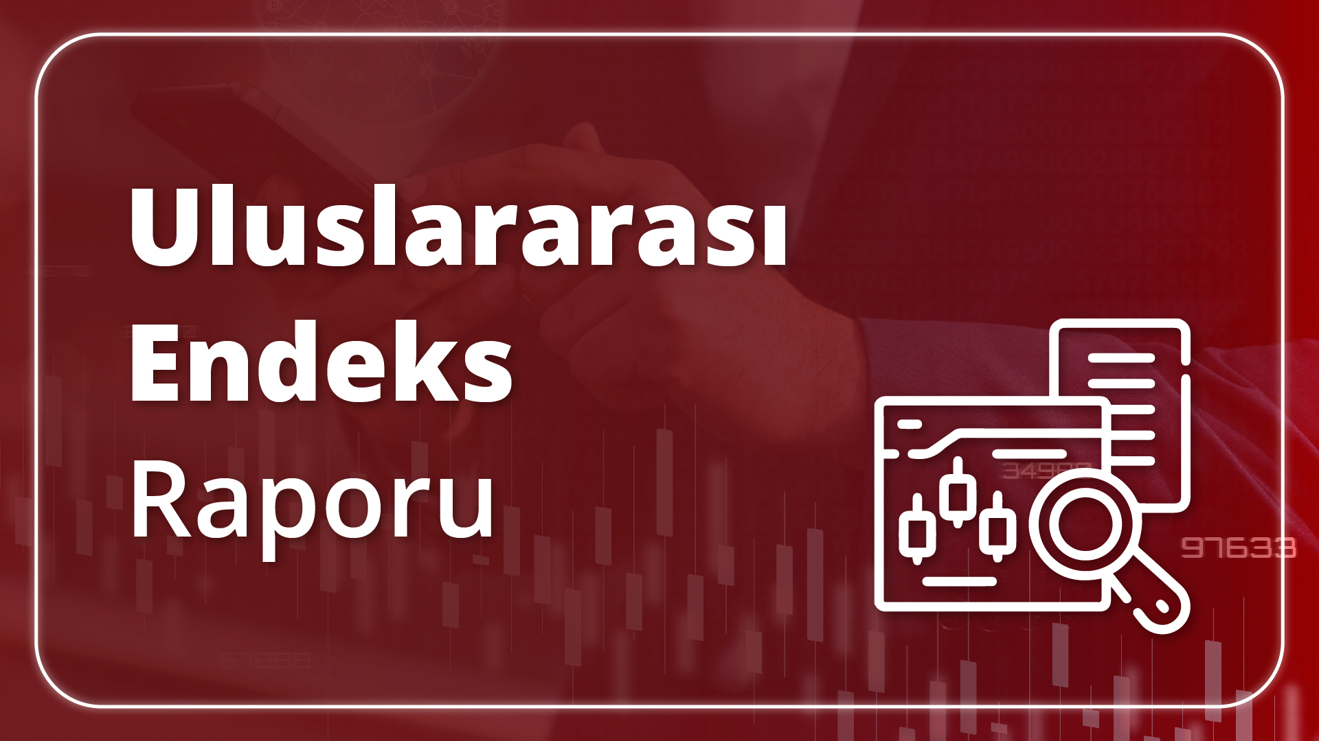 Uluslararası Endeks Raporu - 23.3.2023