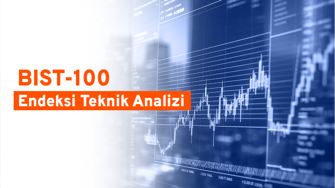 BIST-100 Endeksi Teknik Analizi / 7 Şubat